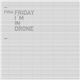 Pina - Friday I'm In Drone